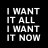 WeWantItAll