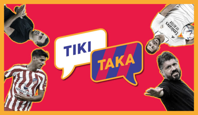 TIKI TAKA TIKI TAKA
