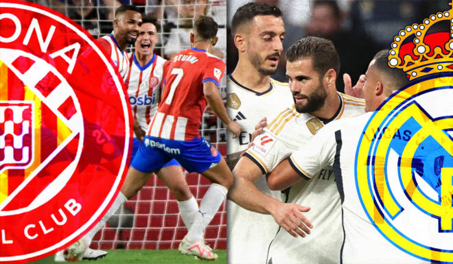 FC Girona vs Real Madrid FC Girona vs Real Madrid